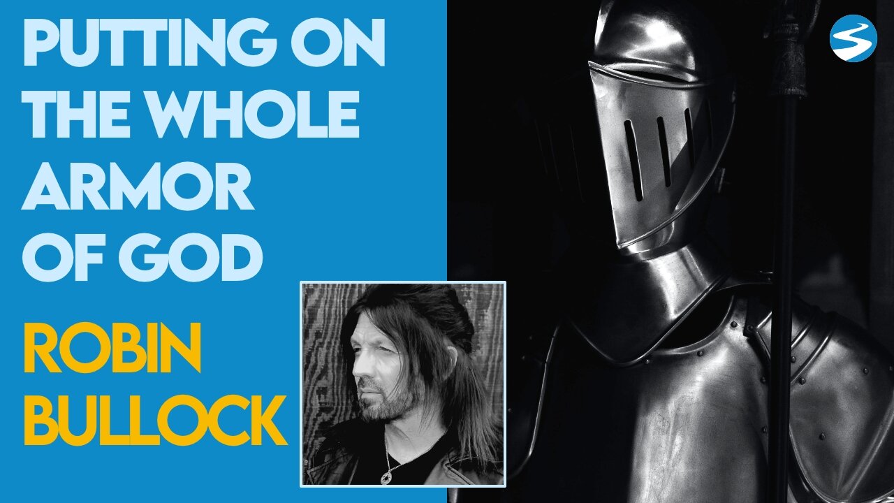 Robin Bullock Teaching: Putting on The Armor of God | March 8 2021