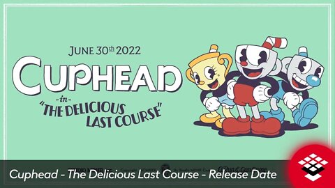 Cuphead - The Delicious Last Course - Release Date Trailer