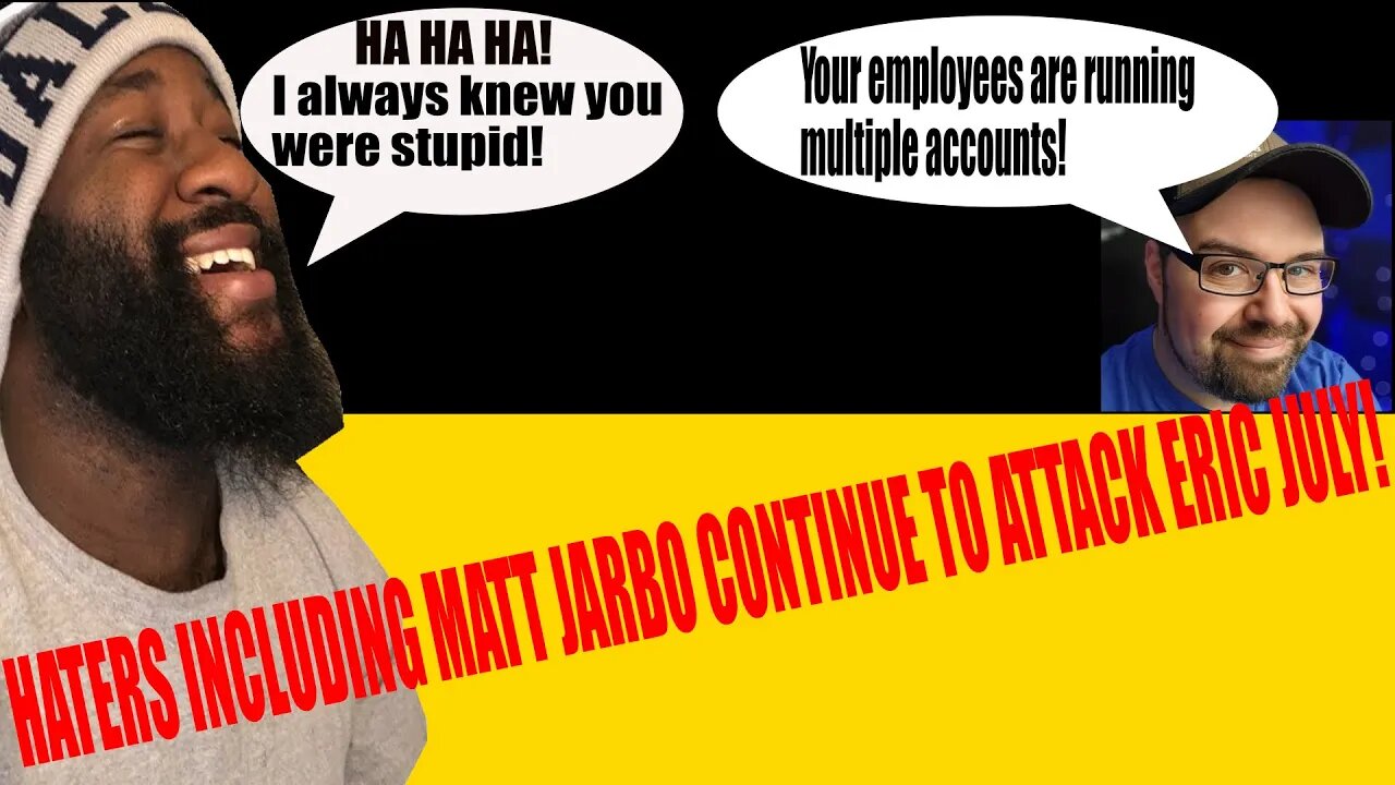 Eric July CAUSES Real World HARM?!? | Haters seem to BELIEVE So!