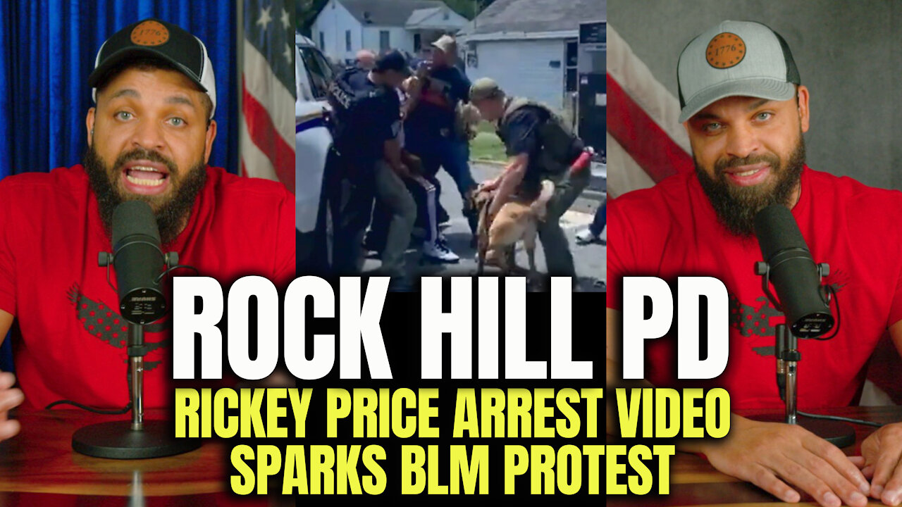 Rock Hill PD Rickey Price Arrest Video Sparks BLM Protest