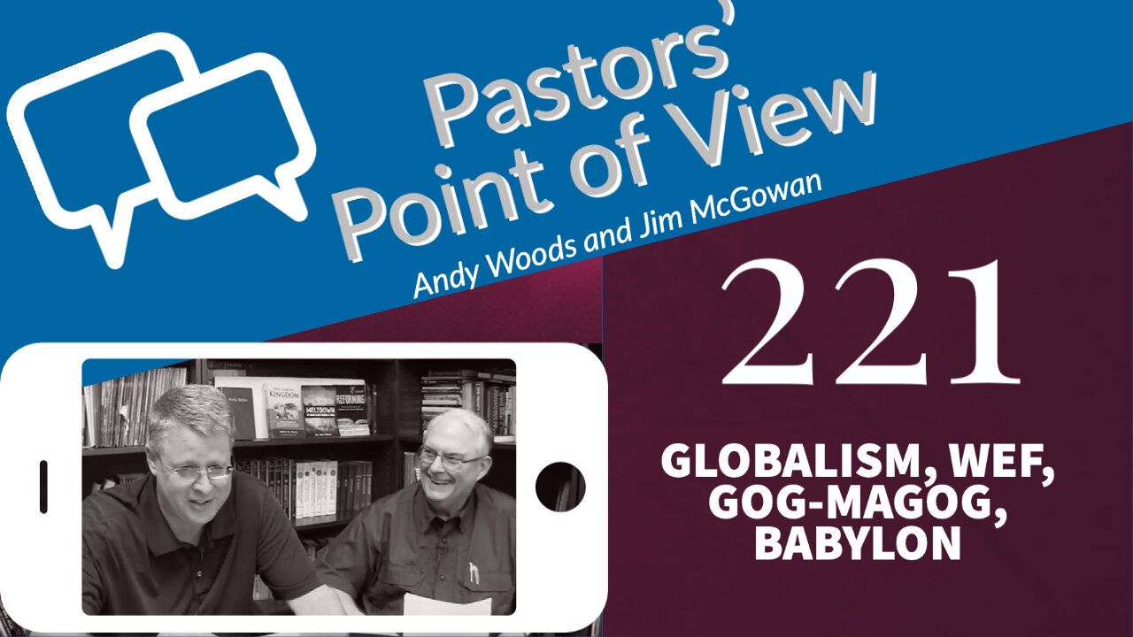 Pastors' Point of View (PPOV) 221. Prophecy Update on Rumble.