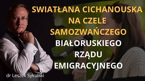 Swiatłana Cichanouska na czele samozwańczego białoruskiego "rządu emigracyjnego" | Odc. 556
