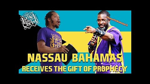 The Israelites Nassau, Bahamas Receives The Gift Of Prophecy!!