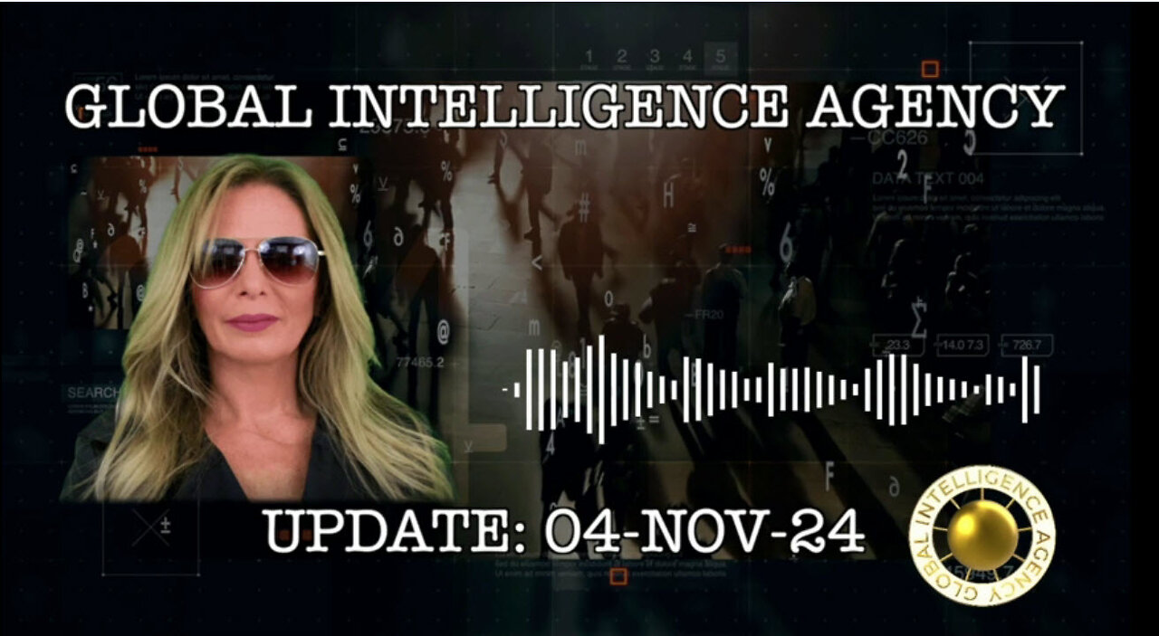 KIM GOGUEN - 04-NOV-24 GLOBAL INTELLIGENCE AGENCY UPDATE