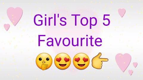 Girls Top 5 secrets | Girls 5 Favourite Things | Status Video