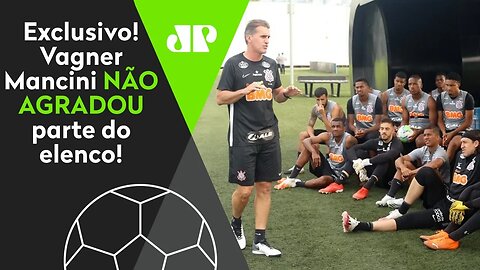 EXCLUSIVO! Jogador do Corinthians revela REPROVAÇÃO a Vagner Mancini!