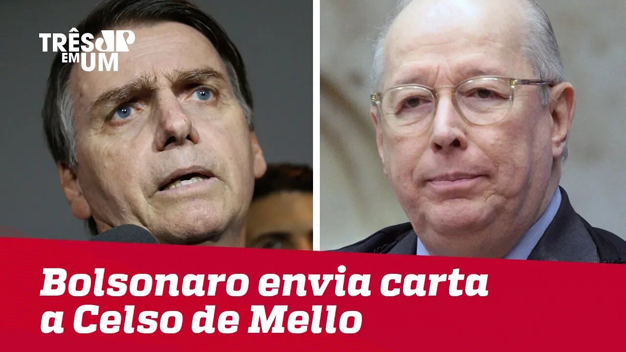 Bolsonaro envia carta a Celso de Mello