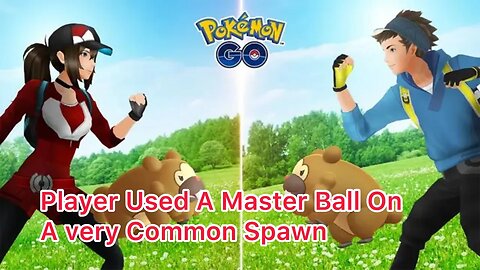 Player Used A Master Ball On A very Common Spawn