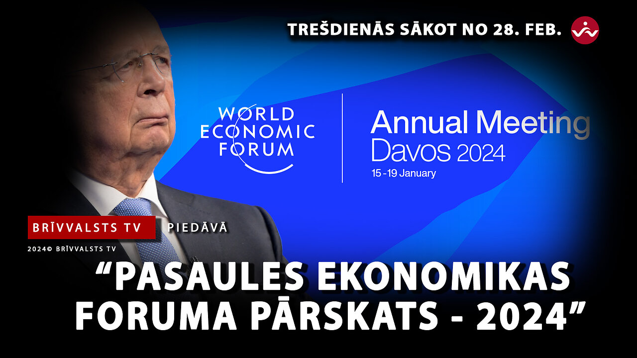 Drīzumā "Pasaules Ekonomikas foruma pārskats - 2024". Treileris