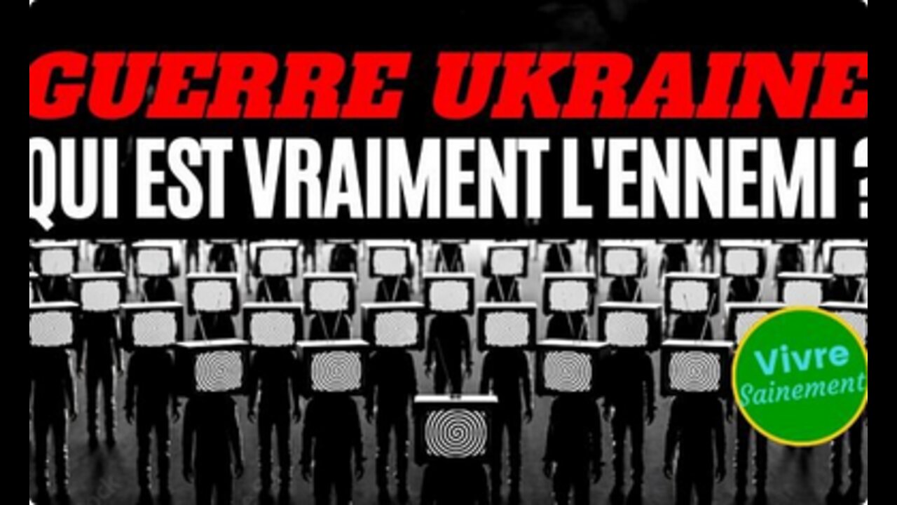 Guerre Ukraine – Qui est vraiment l’ennemi .....