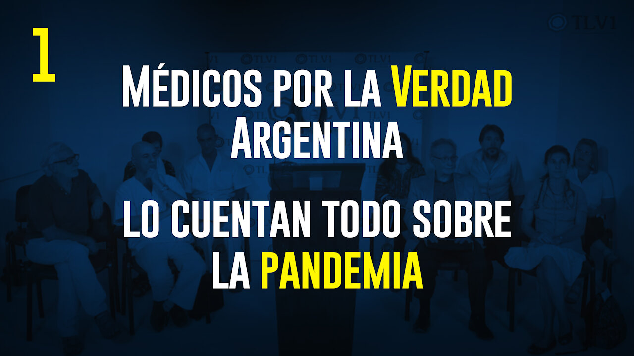 1/2 Conferencia completa de Médicos por la Verdad Argentina en TLV1 - Primera parte.