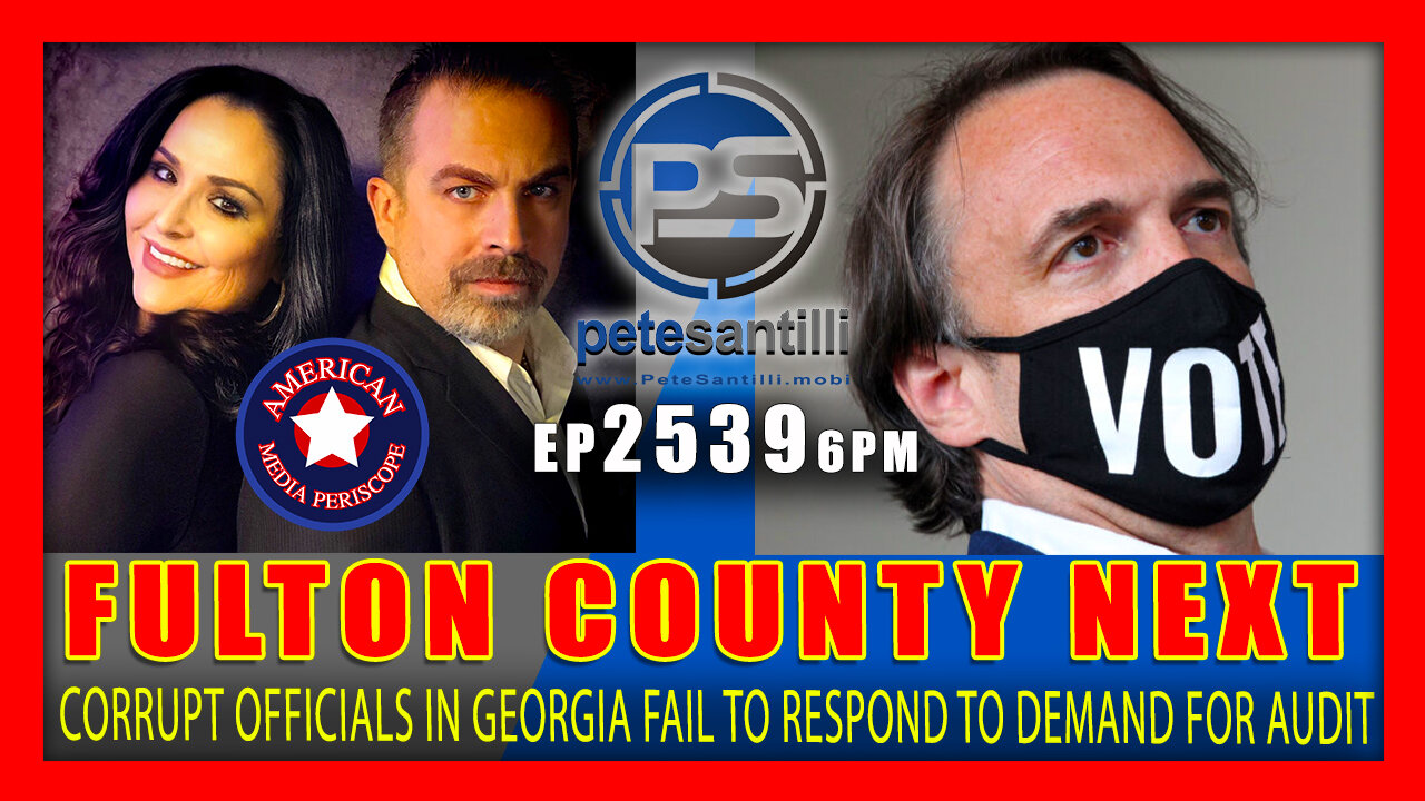 EP 2539-6PM FULTON COUNTY NEXT: OFFICIALS REFUSE TO RESPOND TO DEMAND FOR AUDIT