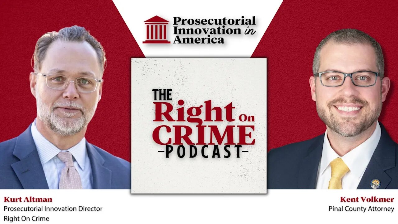 The Right On Crime Podcast - Episode 2: Prosecutorial Innovation In America