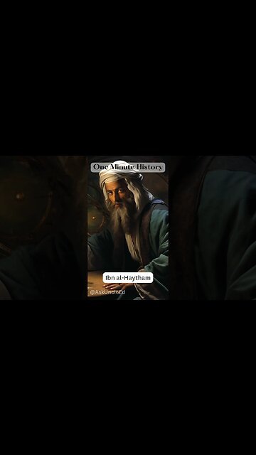 One Minute History - Ibn al-Haytham