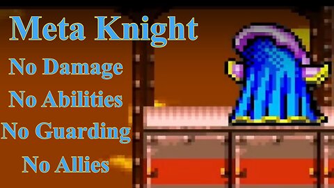 [Proof of Concept] Kirby Super Star: Meta Knight (No Damage | No Ability | No Guarding | No Allies)