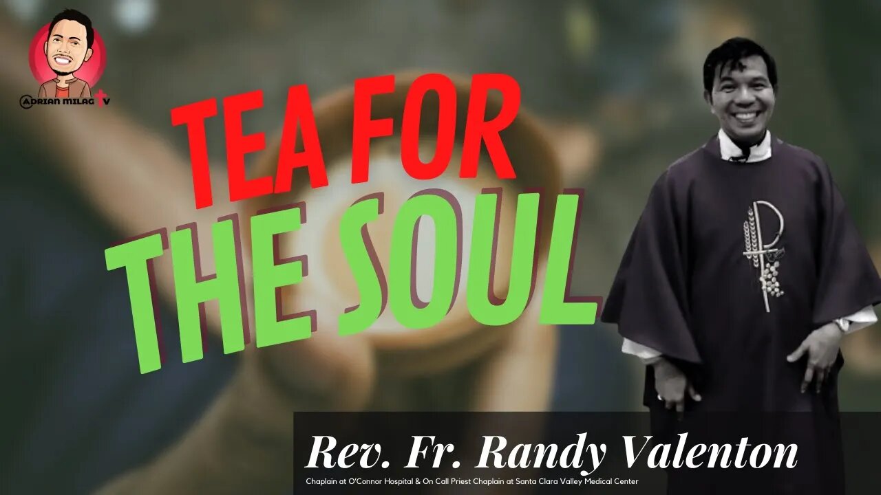 💥TEA FOR THE SOUL 🍵 WITH REV. FR. RANDY VALENTON EP 1