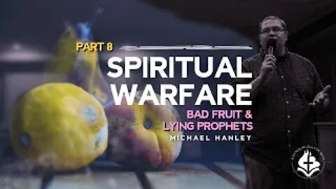 Spiritual Warfare Part 8 - Michael Hanley December 13th, 2020