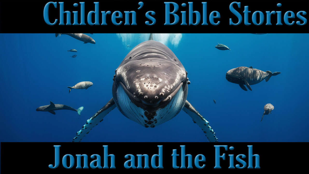 Children's Bible Stories- Jonah and the Big Fish