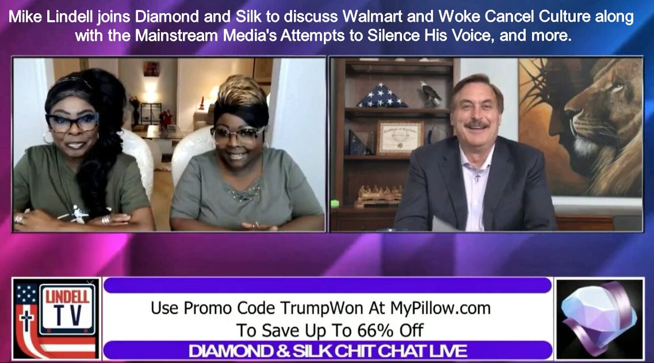 Mike Lindell joins Diamond and Silk to discuss Walmart and Woke Cancel Culture