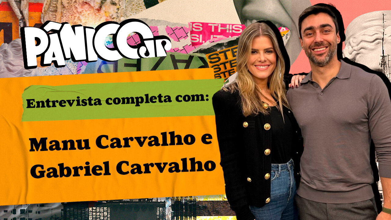 MANU CARVALHO E GABRIEL CARVALHO DÃO MATCH COM O PÂNICO; CONFIRA NA ÍNTEGRA