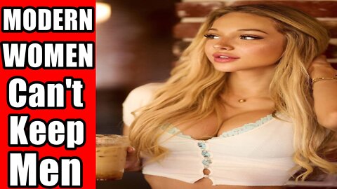 Ep 3 Why Can't Modern Women Keep Men in 2022? (Modern Dating Cure)