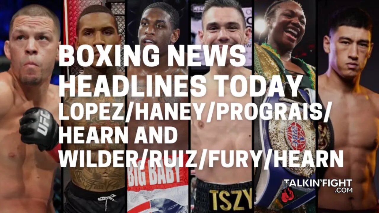 Lopez/Haney/Prograis/Hearn and Wilder/Ruiz/Fury/Hearn | Talkin' Fight