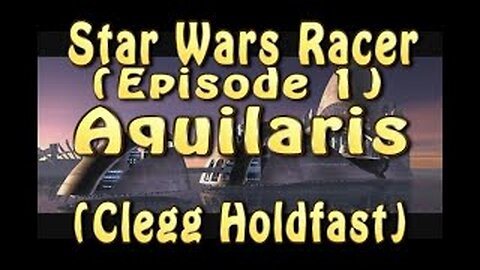 Star Wars Racer (Episode 1) Aquilaris (Clegg Holdfast)