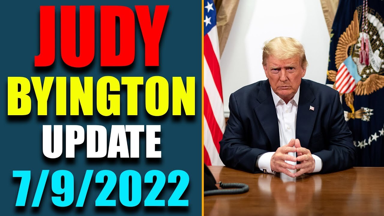 JUDY BYINGTON INTEL: RESTORED REPUBLIC VIA A GCR HUGE UPDATE AS OF JULY 9, 2022