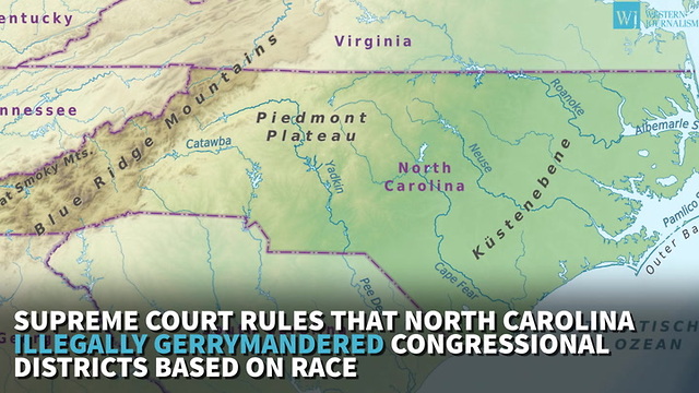 Supreme Court Rules That North Carolina Illegally Gerrymandered Congressional Districts Based On Race