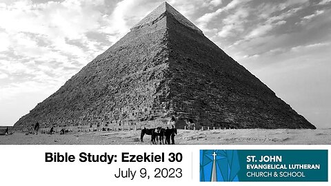 Bible Study: Ezekiel 30 — July 9, 2023