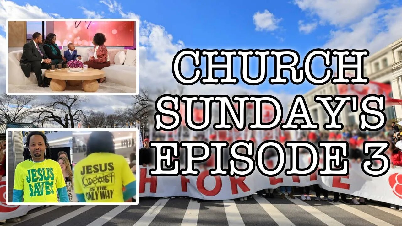 CHURCH SUNDAYS EP. 3 | MARCH FOR LIFE 2023, KID PASTOR & JESUS SHIRT IS OFFENSIVE?