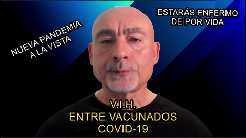 Nueva pandemia a la vista, V.I.H. producido por las Vacunas Covid-19