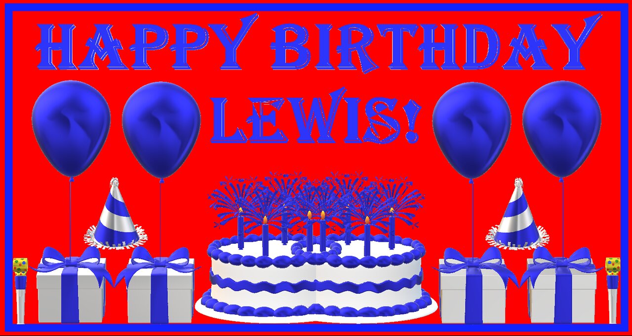 Happy Birthday 3D - Happy Birthday Lewis - Happy Birthday To You - Happy Birthday Song