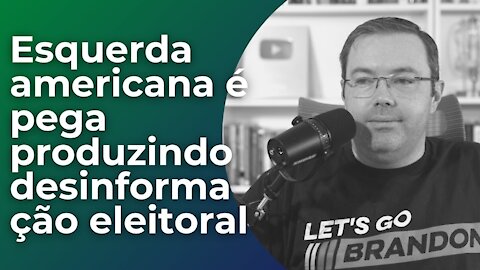 Esquerda americana é pega produzindo desinformação eleitoral. Veja a história!