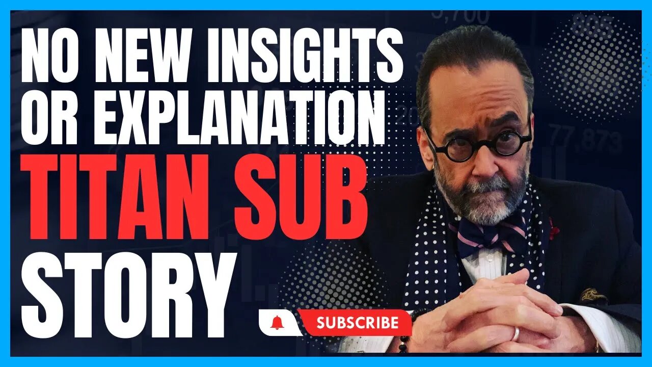 The Titan Sub Implosion ➙ No New Theories or Investigation