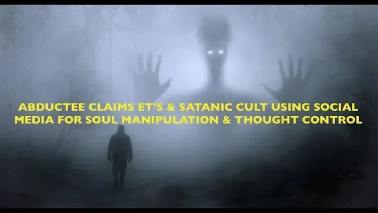 Abductee Claims ET's & Satanic Cult Using Social Media for Soul, Personality, Manipulation