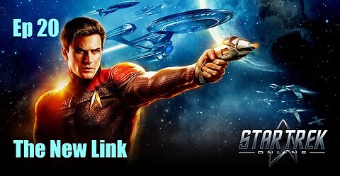 Star Trek Online - FED - Ep 20: The New Link