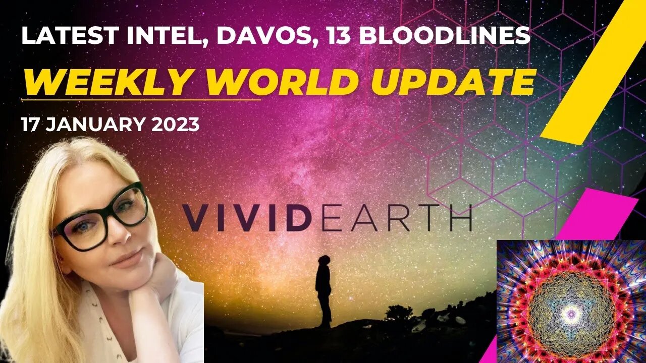 1/17 WEEKLY WORLD INTEL: DAVOS 2023 ABSENTEES, 13 BLOODLINES, BUCKLE UP - LIBERATION IS NEAR