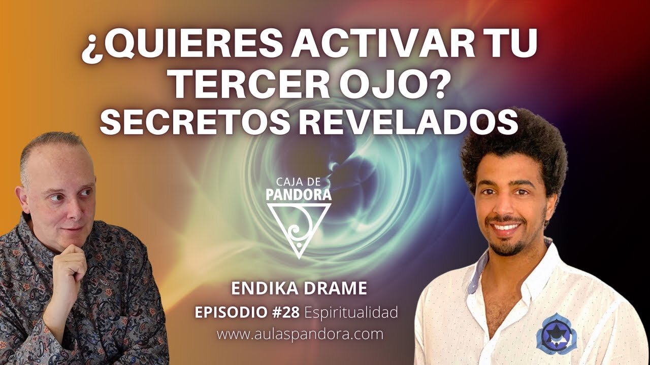 ¿Quieres Activar tu Tercer Ojo? SECRETOS REVELADOS con Endika Drame & Luis