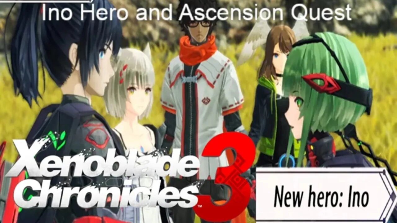 Xenoblade Chronicles 3 Ino Hero and Ascension Quest