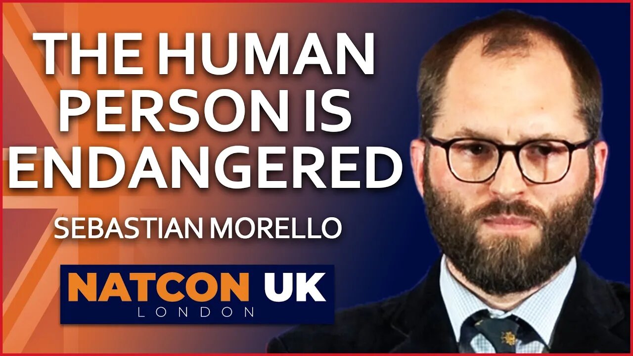 Sebastian Morello | The Human Person is Endangered | NatCon UK