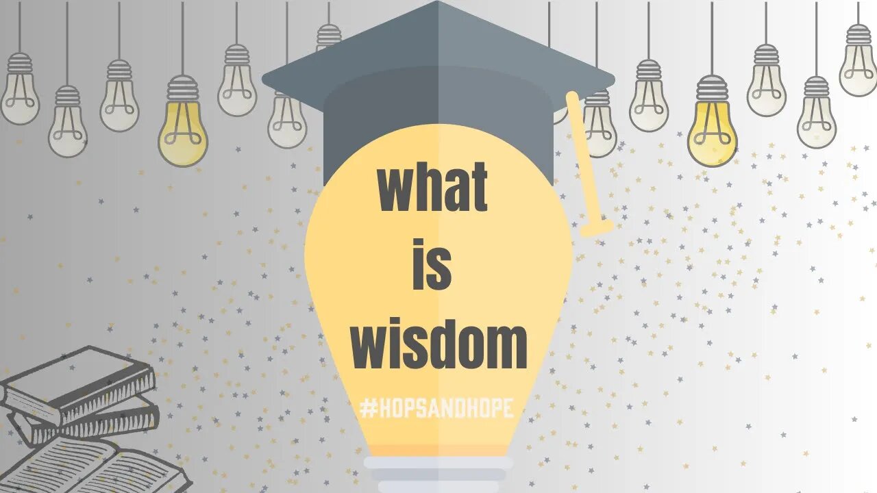 What Is Wisdom?