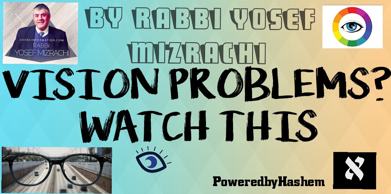 Vision Problems? Watch This-by Rabbi Mizrachi