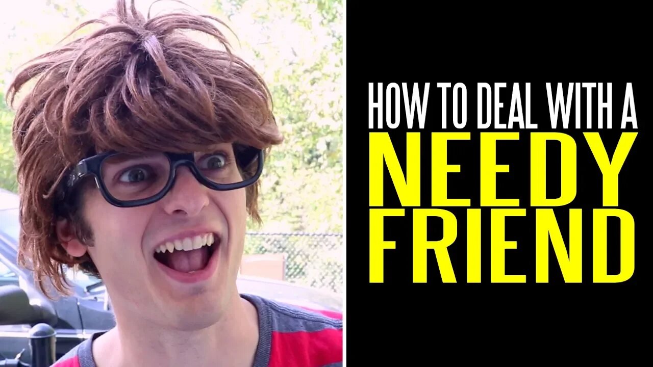 How to Deal with a Needy Friend