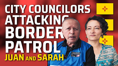 City Councilors Attacking Border Patrol