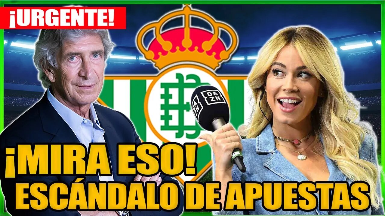 💣¡URGENTE!MISTERIO EN LAS APUESTAS!¡MANUEL PELLEGRINI!NOTICIAS DEL BETIS DE HOY