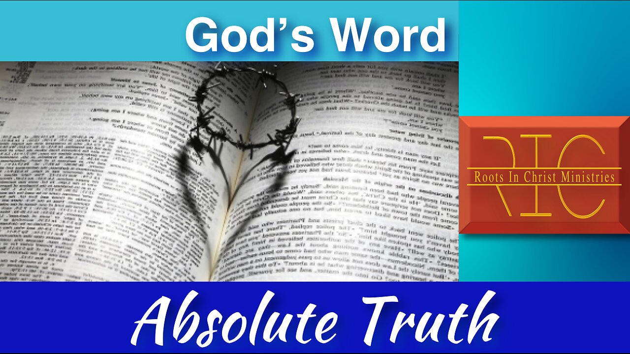 2411 (3/17/24) 11 - What God Has Revealed (Revelation 22:6-15); God’s Word is the Truth