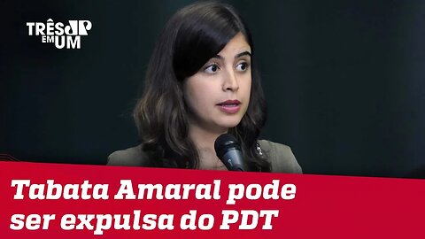 Por ser a favor da Previdência, Tabata Amaral pode ser expulsa do PDT