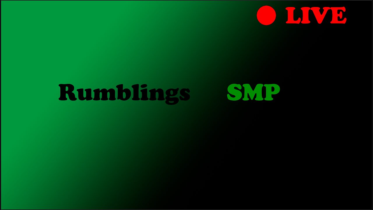 Rumblings SMP/ First Stream