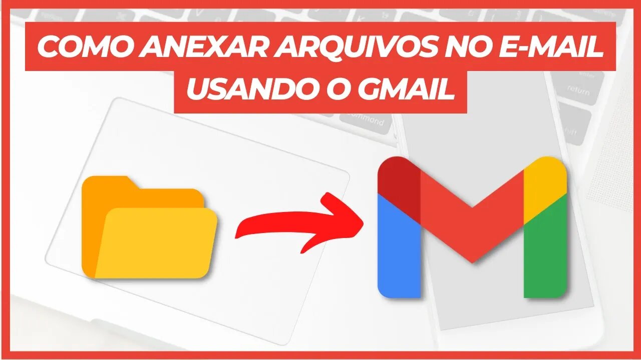 COMO ANEXAR ARQUIVOS NO E-MAIL USANDO O GMAIL